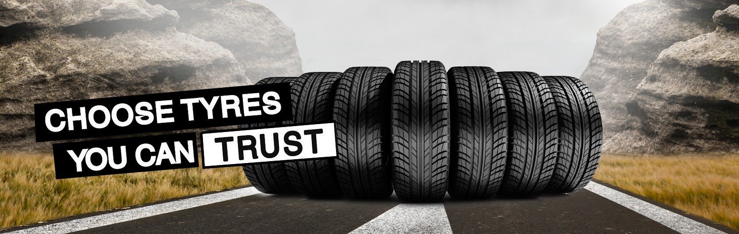 Choose Tyres You Can Trust